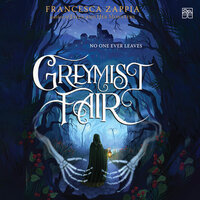 Greymist Fair - Francesca Zappia