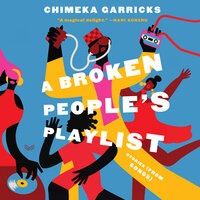 A Broken People's Playlist: Stories (from Songs) - Chimeka Garricks