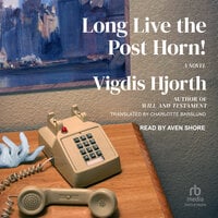 Long Live the Post Horn! - Vigdis Hjorth