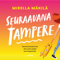 Seuraavana Tampere - Mirella Mäkilä