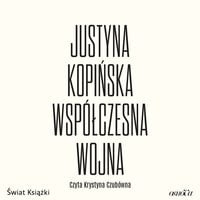 Współczesna wojna - Justyna Kopińska