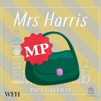 Mrs Harris, MP - Paul Gallico