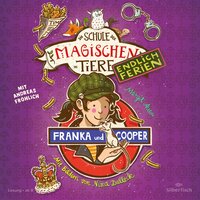 Die Schule der magischen Tiere - Endlich Ferien 8: Franka und Cooper - Margit Auer