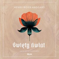 Święty Kwiat - Henry Rider Haggard