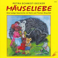 Mäuseliebe - Eine lustige Geschichte mit Nichi und Tinchen Braunfell - Petra Schmidt-Decker