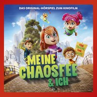 Meine Chaosfee & ich (Das Original-Hörspiel zum Kinofilm) - Marcus Giersch, Wolfgang Adenberg, Maite Woköck, Silja Clemens