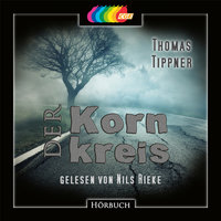 Der Kornkreis (ungekürzt) - Thomas Tippner