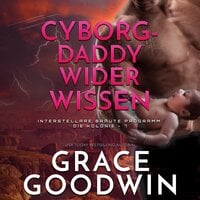 Cyborg-Daddy Wider Wissen - Grace Goodwin