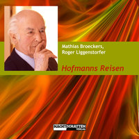 Hofmanns Reisen - Roger Liggenstorfer, Mathias Broeckers