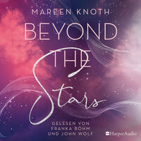Beyond the Stars (ungekürzt): Roman - Mareen Knoth