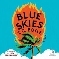 Blue Skies - T.C. Boyle