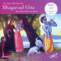 Die Yoga-Weisheit der Bhagavad Gita für Menschen von heute - Sukadev Bretz