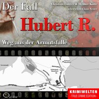 Weg aus der Armutsfalle - Der Fall Hubert R. - Henner Kotte, Christian Lunzer
