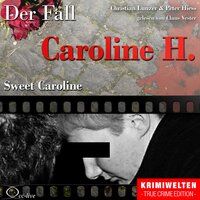 Sweet Caroline - Der Fall Caroline H. - Peter Hiess, Christian Lunzer