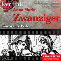 Eine wahre Perle - Der Fall Anna Maria Zwanziger - Peter Hiess, Christian Lunzer