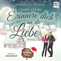 Erinnere dich an die Liebe: Snowflakes at Christmas - Mareile Raphael