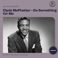 Clyde McPhatter - Do Something for Me (Biografie) - Anton Ruppert