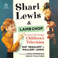 Shari Lewis and Lamb Chop: The Team That Changed Children's Television - Nat Segaloff, Mallory Lewis