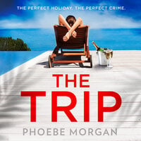 The Trip - Phoebe Morgan, Sid Sagar