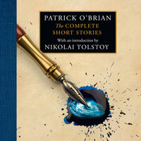 The Complete Short Stories - Patrick O’Brian