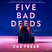 Five Bad Deeds: A Novel - Caz Frear