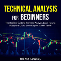 Technical Analysis for Beginners - Rickey Lowell
