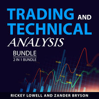 Trading and Technical Analysis Bundle, 2 in 1 Bundle - Rickey Lowell, Zander Bryson