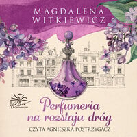 Perfumeria na rozstaju dróg - Magdalena Witkiewicz