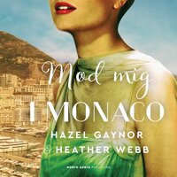 Mød mig i Monaco - Hazel Gaynor, Heather Webb