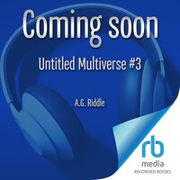 Untitled Multiverse #3 - A.G. Riddle