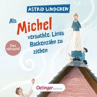 Als Michel versuchte, Linas Backenzahn zu ziehen - Astrid Lindgren