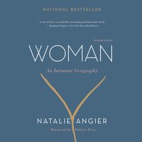 Woman: An Intimate Geography - Natalie Angier