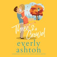Three's a Crowd - Everly Ashton
