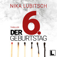 Der 6. Geburtstag (ungekürzt) - Nika Lubitsch