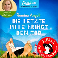 Die letzte Pille bringt den Tod - Allgäu-Miss Marple, Band 1 (ungekürzt) - Romina Angeli