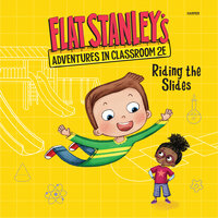 Flat Stanley's Adventures in Classroom 2E #2: Riding the Slides - Jeff Brown, Kate Egan