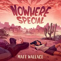 Nowhere Special - Matt Wallace
