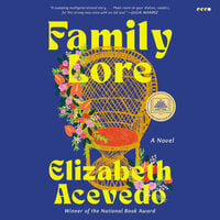 Family Lore: A Novel - Elizabeth Acevedo
