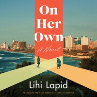 On Her Own: A Novel - Lihi Lapid