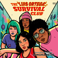 The Luis Ortega Survival Club - Sonora Reyes