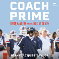 Coach Prime: Deion Sanders and the Making of Men - Jean-Jacques Taylor