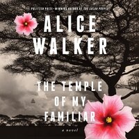 The Temple of My Familiar: A Novel - Alice Walker