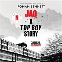Jaq: A Top Boy Story - Ronan Bennett