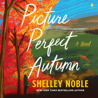 Picture Perfect Autumn: A Novel - Shelley Noble