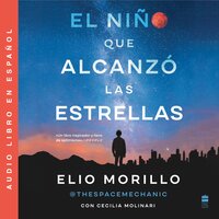 Boy Who Reached for the Stars, The \ El nino que alcanzó las estrellas (SPA) Una - Elio Morillo