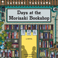 Days at the Morisaki Bookshop: A Novel - Satoshi Yagisawa