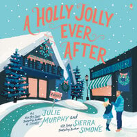 A Holly Jolly Ever After: A Christmas Notch Novel - Julie Murphy, Sierra Simone