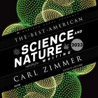 The Best American Science and Nature Writing 2023 - Jaime Green, Carl Zimmer