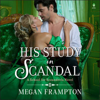 His Study in Scandal: A School for Scoundrels Novel - Megan Frampton