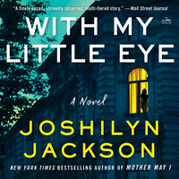 With My Little Eye: A Novel - Joshilyn Jackson